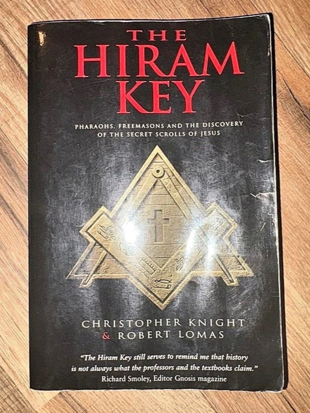 The Hiram Key: Pharaohs, Freemasons and the Discovery of the Secret Scrolls of J